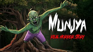 Munjya Real Horror Story  सच्ची कहानी  Horror Stories in Hindi  Khooni Monday E260🔥🔥🔥 [upl. by Zosima28]