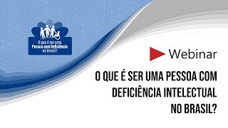 O que é ser uma pessoa com deficiência intelectual no Brasil [upl. by Gniy]