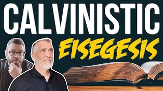 How to Spot Calvinistic Eisegesis [upl. by Ytsirt]