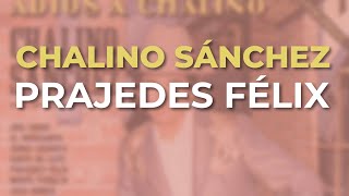 Chalino Sánchez  Prajedes Félix Audio Oficial [upl. by Hameean]