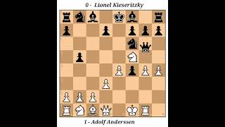 Adolf Anderssen vs Lionel Kieseritzky quotThe Immortal GamequotCasual game 1851 · 10 [upl. by Peppel]