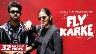 Fly Karke  Sabba Ft Pranjal Dahiya amp Jasmeen Akhtar  Latest Punjabi Songs 2024  Speed Records [upl. by Thibault]