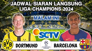 Jadwal Liga Champions 2024  DORTMUND vs BARCELONA Live SCTV  Head to head [upl. by Acirret]