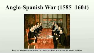 AngloSpanish War 1585–1604 [upl. by Altheta]