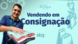 CONSIGNAÇÃO Como funciona na prática a venda consignada [upl. by Knudson]