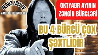 😱 BU 4 BÜRCÜ ÇOX ŞƏXTLİDİR❗️💸 OKTYABR AYININ ZƏNGİN BÜRCLƏRİ VANGA PROQNOZU🔮 [upl. by Fiske]