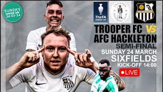 Live Replay  FA Sunday Cup SemiFinal  Trooper FC vs AFC Hackleton  Sunday League Football [upl. by Assylem]