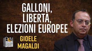 GALLONI LIBERTÀ ELEZIONI EUROPEE  GIOELE MAGALDI racconta [upl. by Ninette]