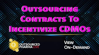 Outsourcing Contracts To Incentivize CDMOs [upl. by Tristis]