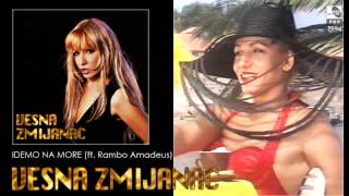 Vesna Zmijanac  Idemo na more ft Rambo Amadeus  Audio 1994 [upl. by Ahsiken669]