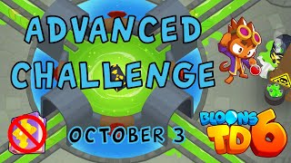 Bloons TD 6 Advanced Challenge  Try This Judah  No Hero No MK No Powers Used  October 3 2022 [upl. by Enela476]