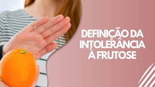 Definição da intolerância à frutose [upl. by Airamanna]