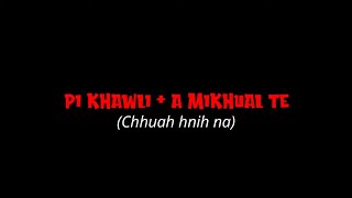 Pi Khawli  A Mikhual te  Chhuah 2 na [upl. by Lladnor657]