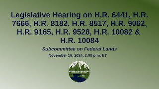 Legislative Hearing  Federal Lands [upl. by Platto]