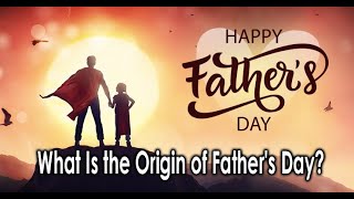 What Is the Origin of Fathers Day  History of Fathers Day  Purushotam Academy [upl. by Akela]