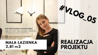 VLOG05 REALIZACJA MAŁA ŁAZIENKA EKK PRACOWNIA PROJEKTOWA [upl. by Gnahc435]