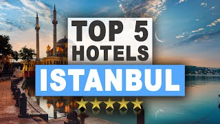 Top 5 Hotels in ISTANBUL Turkey Best Hotel Recommendations [upl. by Sanchez]