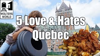 Visit Quebec  5 Things You Will Love amp Hate about Quebec City Canada [upl. by Nitsed]