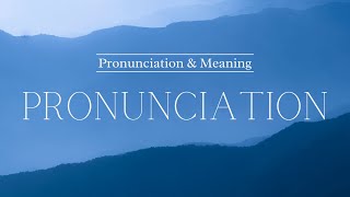 How to Pronounce Pronunciation  British Pronunciation amp Meaning [upl. by Noryv]