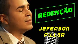 JEFERSON PILLAR  REDENÇÃO  PLAYBACK [upl. by Decker446]