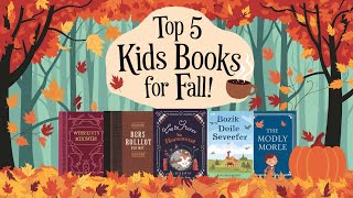 Top 5 MustRead Books for Kids This Fall  Cozy Autumn Reading List BOOKS FOR KIDS [upl. by Lednek]