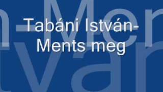 Tabáni IstvánMents meg [upl. by Swirsky]