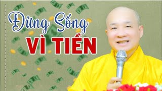 Nghe Lời Thầy Trí Huệ Dạy Thấm Thía Hay Nhất  Ở Đời Đừng Chỉ Sống Vì TIỀN [upl. by Dj]