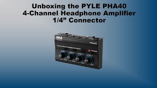 Unboxing the PYLE PHA40 4 Channel Headphone Amplifier [upl. by Aicirtel]