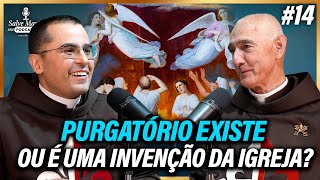 🎙️O purgatório EXISTE ou NÃO É uma INVENÇÃO da Igreja Católica Salve MariaSeu Podcast Católico14 [upl. by Tlihcox385]