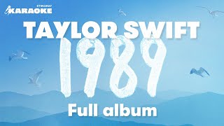 1989 TAYLOR SWIFT ALBUM KARAOKE WITH LYRICS  STYLE BLANK SPACE SHAKE IT OFF amp MORE [upl. by Hgielrebma491]