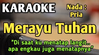 MERAYU TUHAN  KARAOKE  NADA PRIA COWOK  Tri Suaka  Versi Original  Live Keyboard [upl. by Urbano]