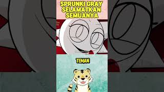 SPRUNKI GRAY SELAMATKAN SEMUANYA [upl. by Delphina]