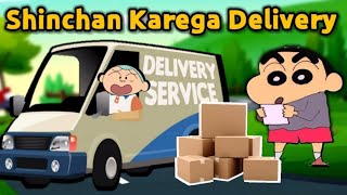 Shinchan Karega Delivery😂😂  Shinchan ki delivery service  Totally reliable delivery service [upl. by Bobbee]