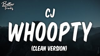 CJ  WHOOPTY Clean 🔥 WHOOPTY Clean [upl. by Itra]