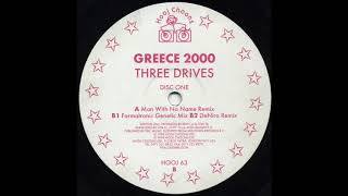 Three Drives  Greece 2000 Man With No Name Remix 1998 [upl. by Aztiram]