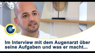 Was ist ein Augenarzt Was sind seine Aufgaben Im Interview mit Dr med J Torrent Despouy [upl. by Eanahc765]