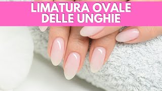 Limatura OVALE delle unghie [upl. by Arreit]