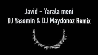 Javid  Yarala meni DJ Yasemin amp DJ Maydonoz Remix [upl. by Cordelie18]