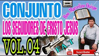 CONJUNTO LOS SEGUIDORES DE CRISTO JESÚS VOL04 🎵PALABRALLAYKITA UYARIYKUSPA [upl. by Adirf]