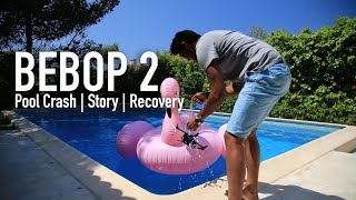 BEBOP 2  Pool Crash  Story  Recovery  Flying again [upl. by Eydnarb]