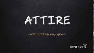 How to Pronounce ATTIRE in American English [upl. by Hassadah]