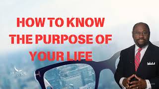 How To Know The Purpose Of Your Life Find Direction With Dr Myles Munroe  Munroe Global Message [upl. by Cibis]