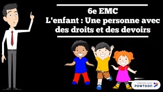 6e EMC  Lenfant une personne avec des droits et des devoirs [upl. by Aerdnak759]