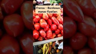 Fransa  Bordeaux manav fiyatları [upl. by Higbee440]