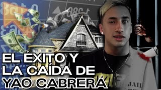 El Éxito y la Caída de YAO CABRERA [upl. by Akirehc]