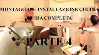 CUCINA MONTAGGIO INSTALLAZIONE TUTORIAL PARTE 4 GUIDA COMPLETA [upl. by Squires]