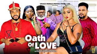 OATH OF LOVE SEASON 6 Maleek Milton Ugegbe Ajaelo Latest 2024 Nigerian full movies 2024 [upl. by Spector]