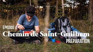 Le Chemin de SaintGuilhem  Préparation de la randonnée itinérante EP 1 [upl. by Niak547]