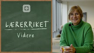 Lærerriket Videre  Episode 4 Du kan alltid lære noe mer [upl. by Neelat699]