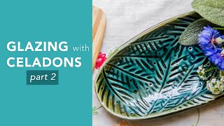 Glazing with Celadons PART 2 [upl. by Ymiaj]